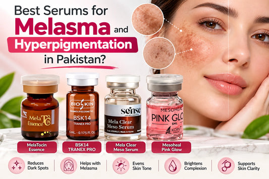 Best Serums for Melasma and Hyperpigmentation in Pakistan?