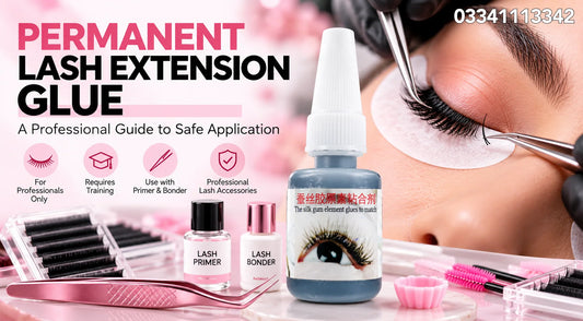 Permanent Lash Extension Glue in Pakistan – A Professional Guide