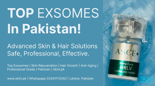 Exosomes in Pakistan – Top Exosomes For Skin & Hair Regeneration!